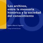 Los archivos, entre la memoria histórica y la sociedad del conocimiento